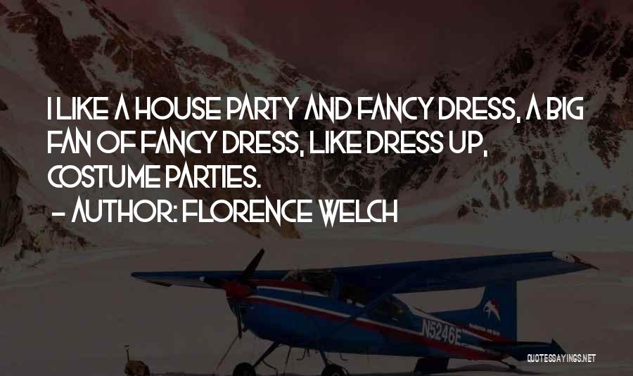 Costume Parties Quotes By Florence Welch