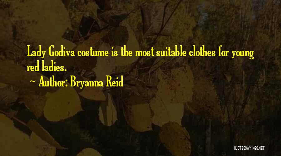 Costume Quotes By Bryanna Reid