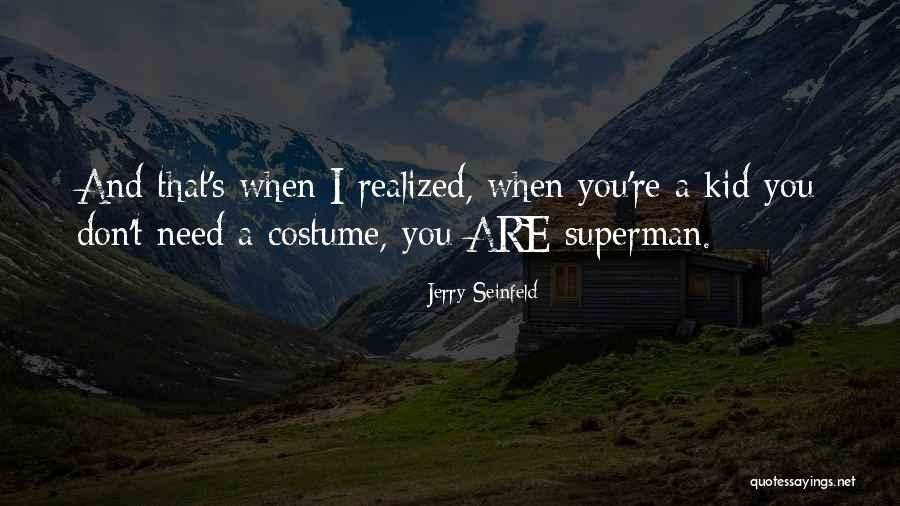 Costume Quotes By Jerry Seinfeld