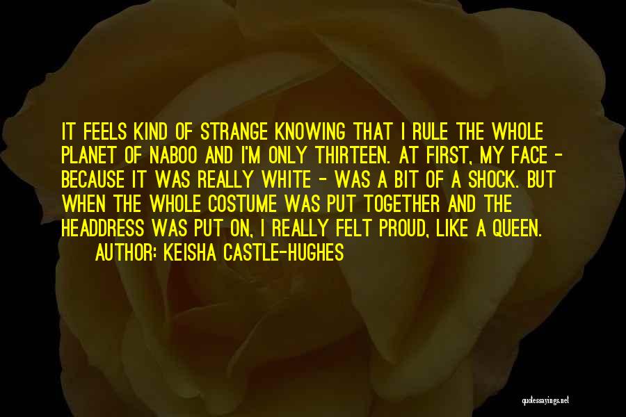 Costume Quotes By Keisha Castle-Hughes