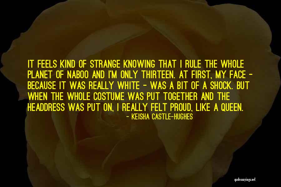 Costume Quotes By Keisha Castle-Hughes