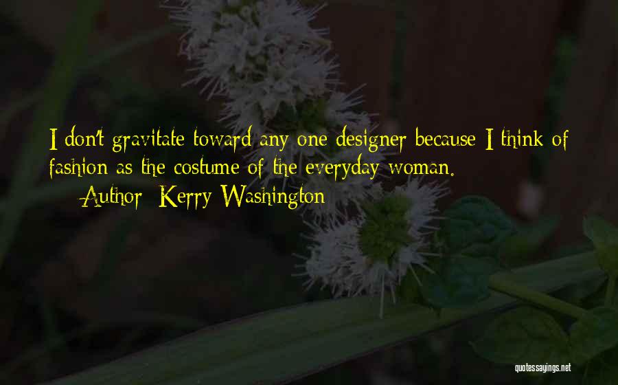 Costume Quotes By Kerry Washington