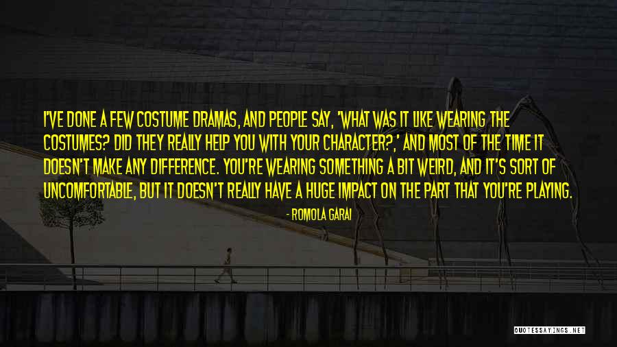 Costume Quotes By Romola Garai