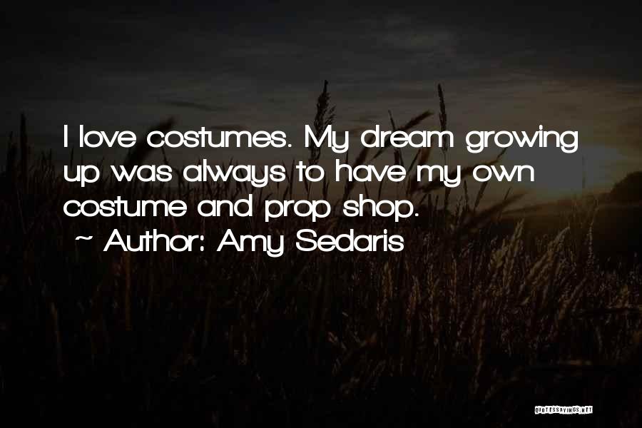 Costume Shop Quotes By Amy Sedaris