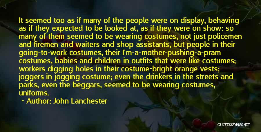 Costume Shop Quotes By John Lanchester