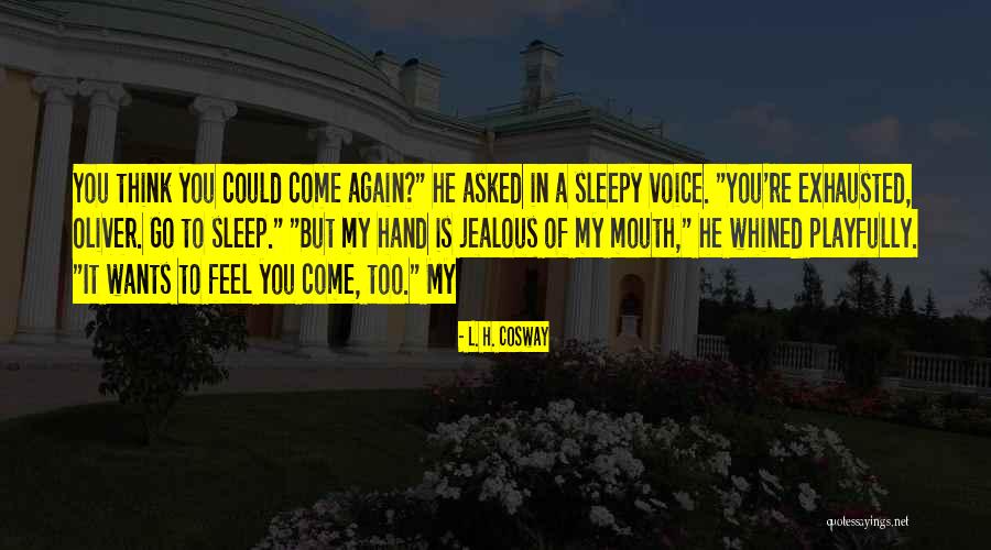 Cosway Quotes By L. H. Cosway Cosway Quotes By L. H. Cosway