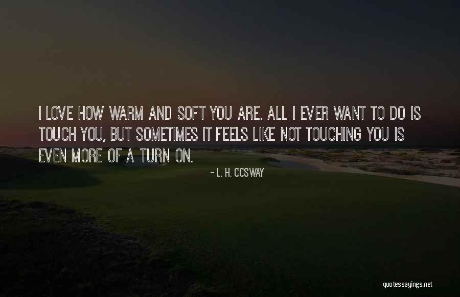 Cosway Quotes By L. H. Cosway Cosway Quotes By L. H. Cosway