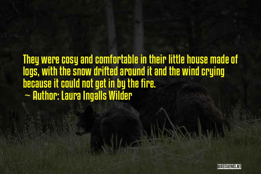 Cosy Fire Quotes By Laura Ingalls Wilder