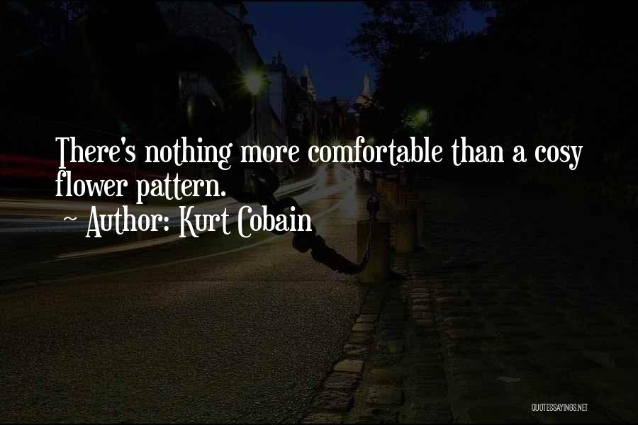 Cosy Quotes By Kurt Cobain