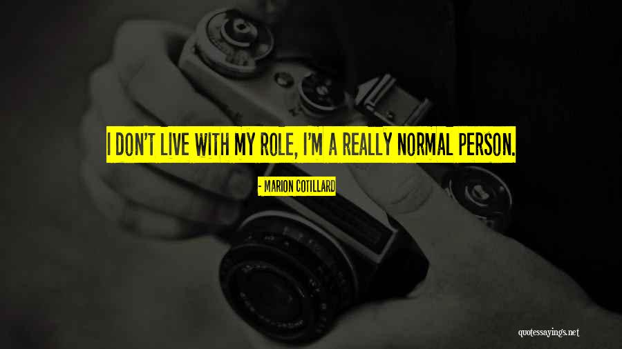 Cotillard Marion Quotes By Marion Cotillard