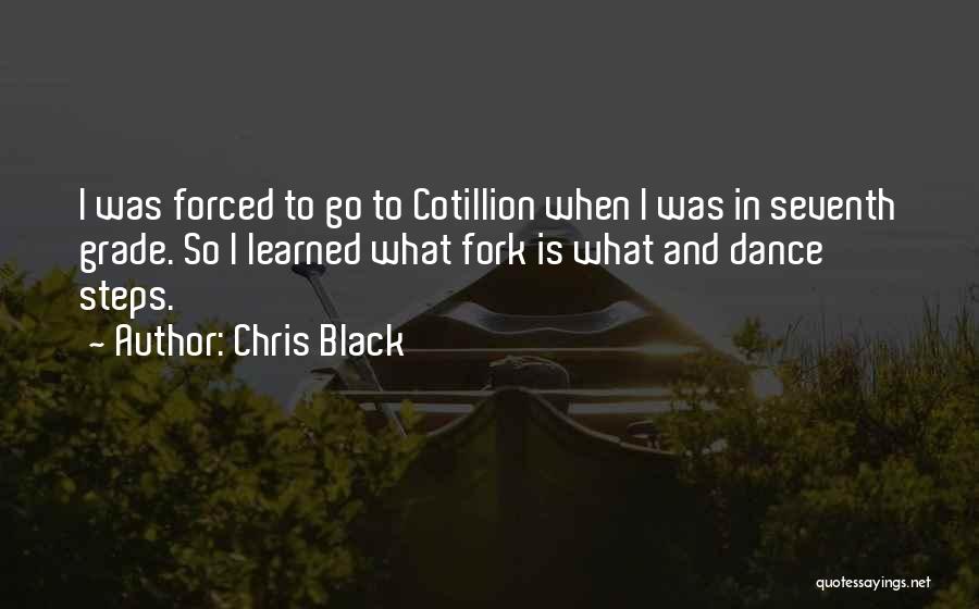 Cotillion Dance Quotes By Chris Black