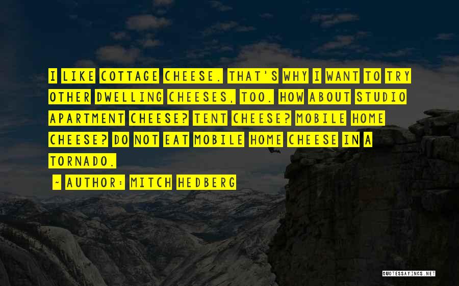 Cottage Cheese Quotes By Mitch Hedberg