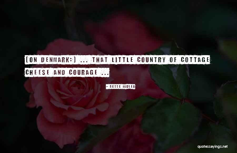 Cottage Country Quotes By Bette Midler