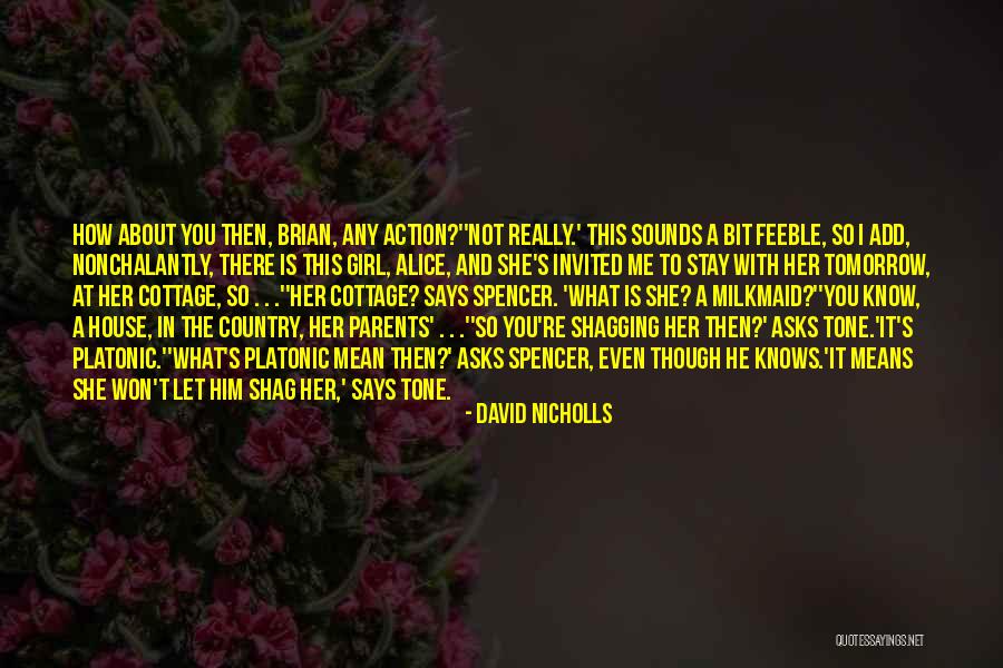 Cottage Country Quotes By David Nicholls