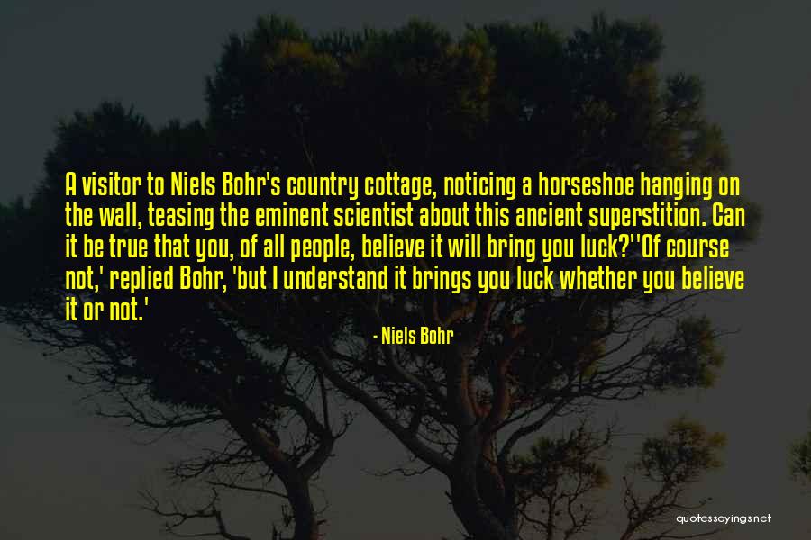 Cottage Country Quotes By Niels Bohr Cottage Country Quotes By Niels Bohr
