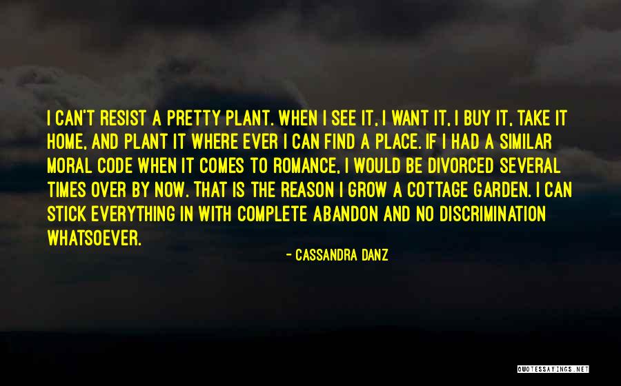 Cottage Quotes By Cassandra Danz