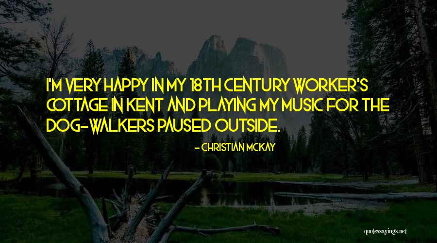 Cottage Quotes By Christian McKay Cottage Quotes By Christian McKay