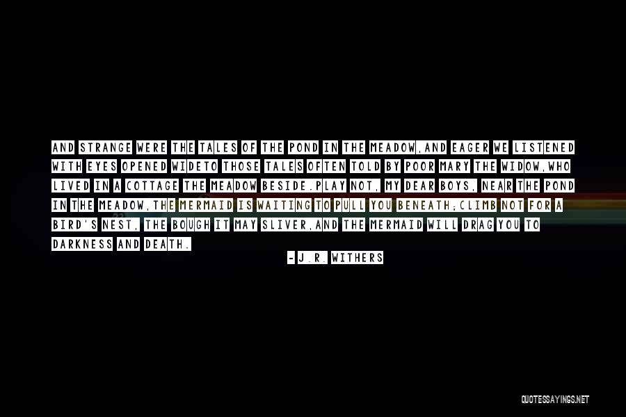 Cottage Quotes By J.R. Withers Cottage Quotes By J.R. Withers