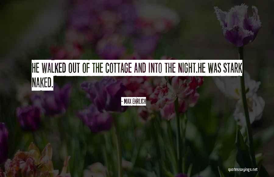 Cottage Quotes By Max Ehrlich Cottage Quotes By Max Ehrlich