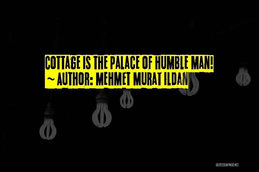 Cottage Quotes By Mehmet Murat Ildan