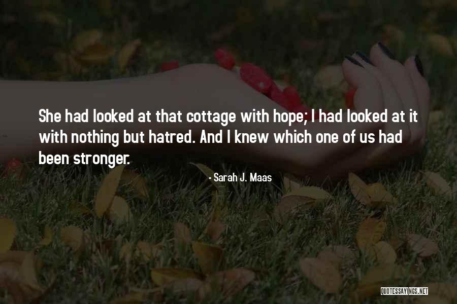 Cottage Quotes By Sarah J. Maas Cottage Quotes By Sarah J. Maas