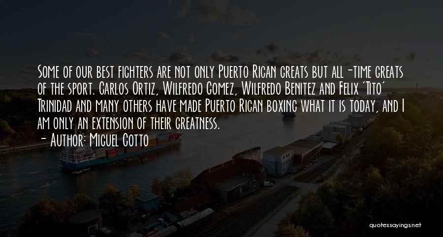 Cotto Quotes By Miguel Cotto