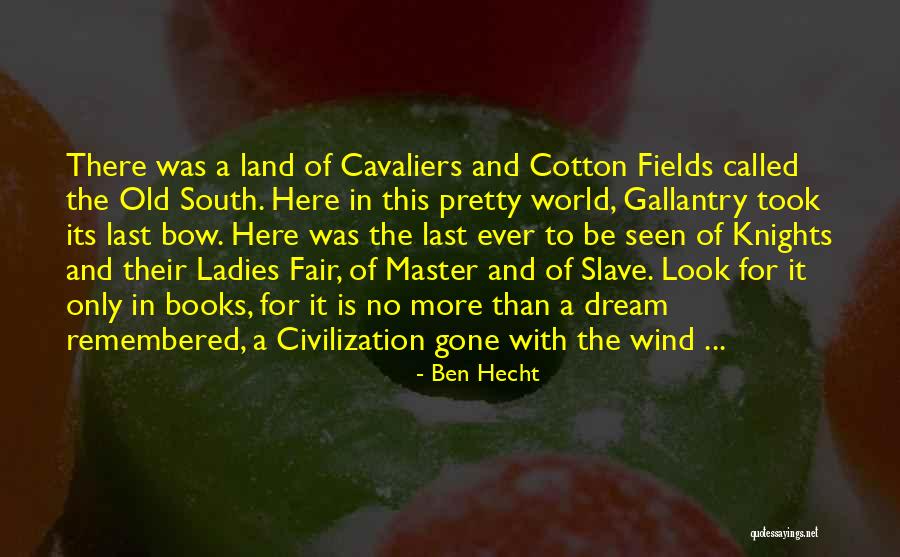 Cotton In South Quotes By Ben Hecht Cotton In South Quotes By Ben Hecht
