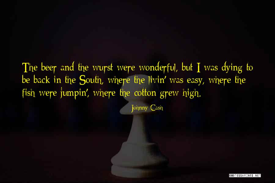 Cotton In South Quotes By Johnny Cash Cotton In South Quotes By Johnny Cash