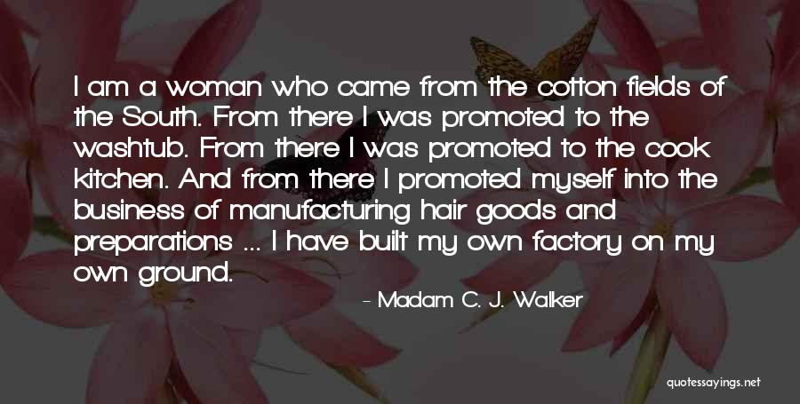Cotton In South Quotes By Madam C. J. Walker Cotton In South Quotes By Madam C. J. Walker