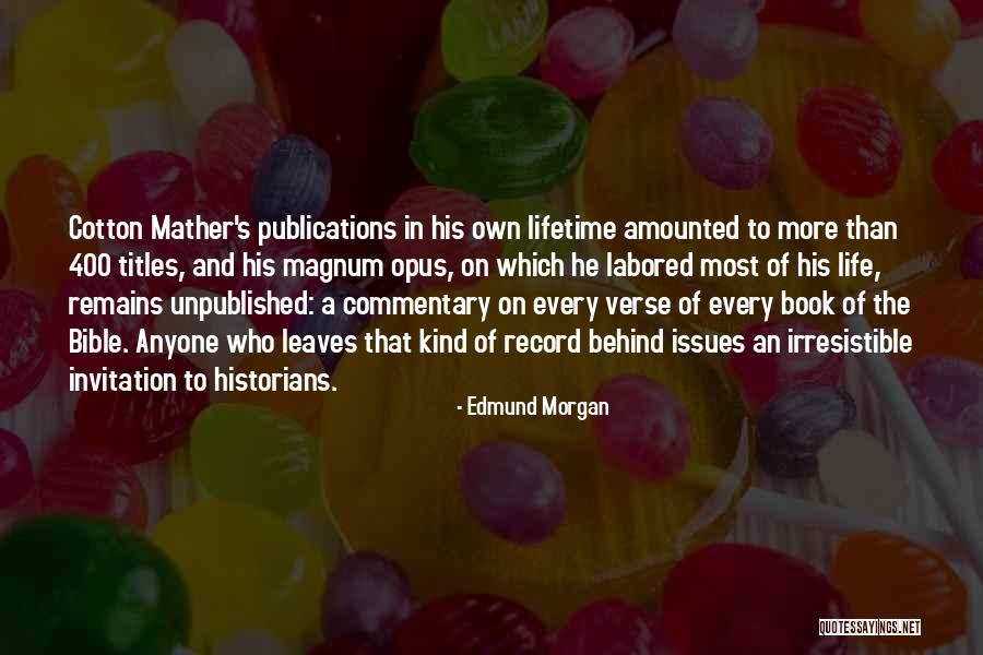 Cotton Mather's Quotes By Edmund Morgan