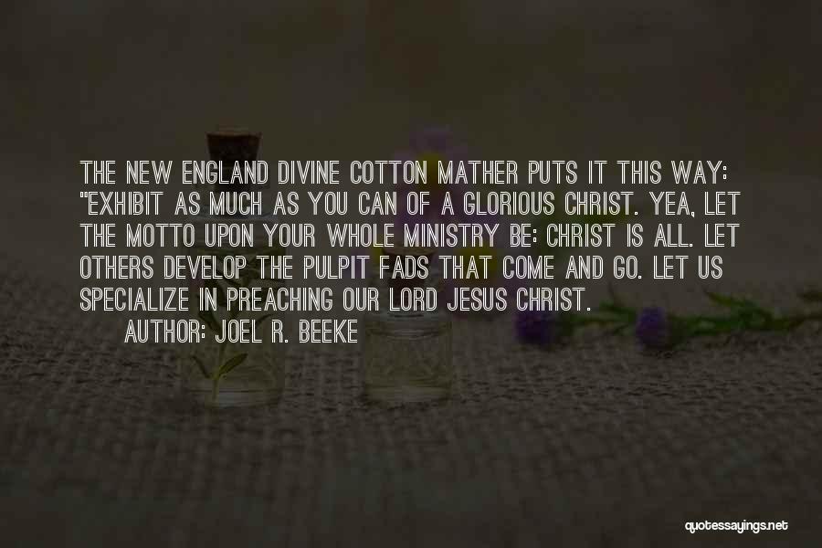 Cotton Mather's Quotes By Joel R. Beeke