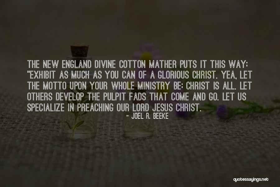 Cotton Mather's Quotes By Joel R. Beeke Cotton Mather's Quotes By Joel R. Beeke