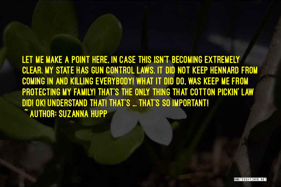 Cotton Pickin Quotes By Suzanna Hupp