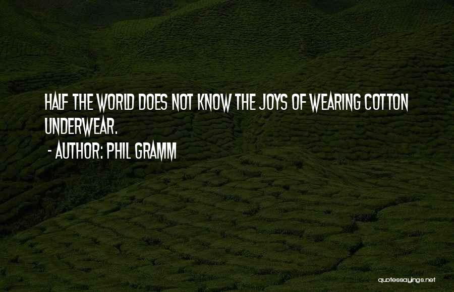 Cotton Quotes By Phil Gramm