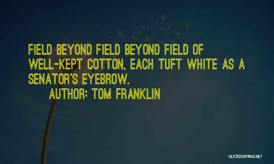 Cotton Quotes By Tom Franklin