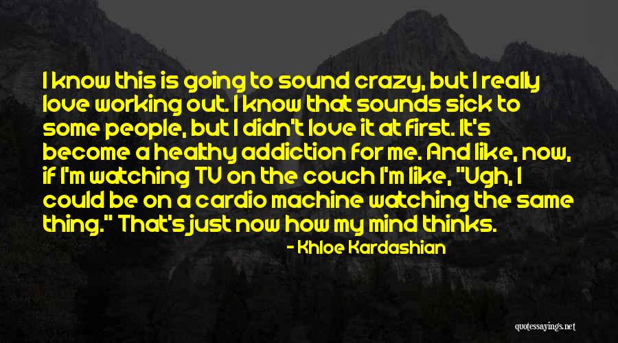 Couch Love Quotes By Khloe Kardashian