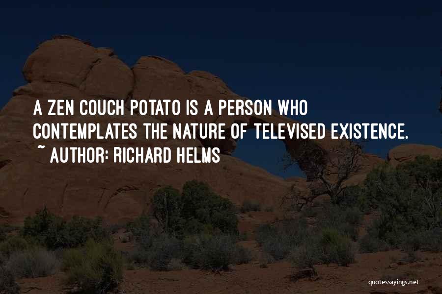 Couch Potatoes Quotes By Richard Helms