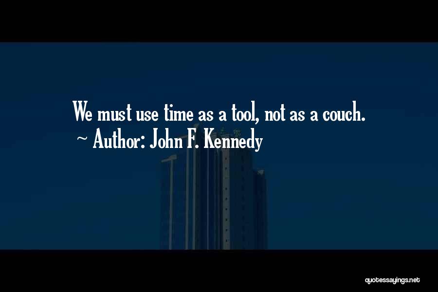 Couch Quotes By John F. Kennedy