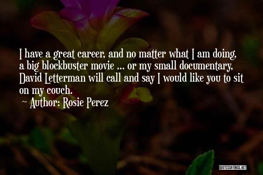 Couch Quotes By Rosie Perez