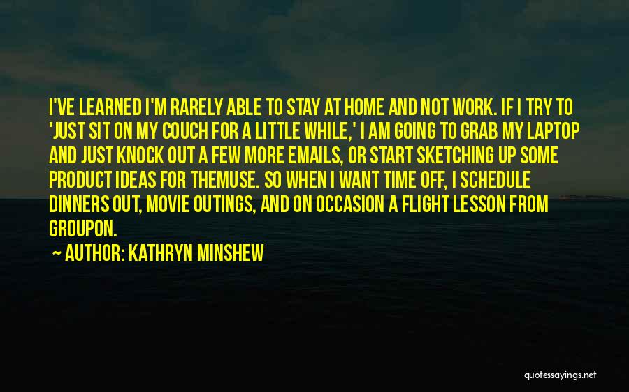 Couch Time Quotes By Kathryn Minshew