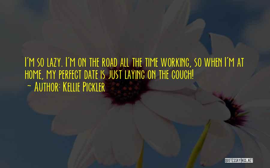 Couch Time Quotes By Kellie Pickler