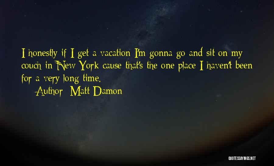 Couch Time Quotes By Matt Damon