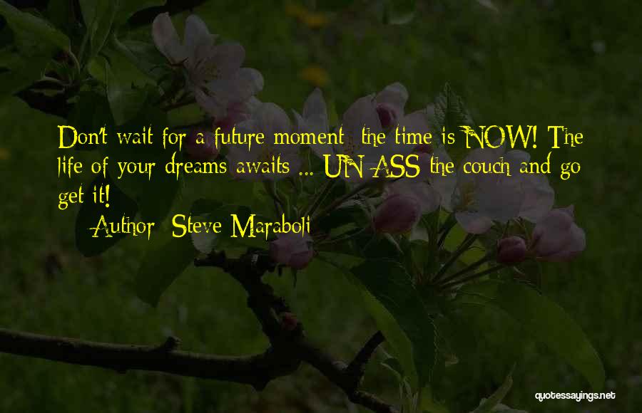 Couch Time Quotes By Steve Maraboli