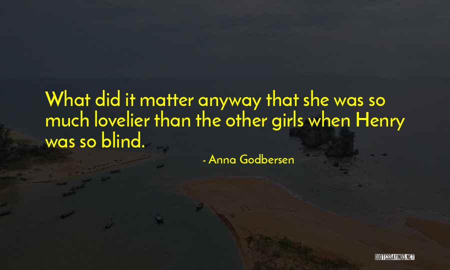 Couchot Homes Quotes By Anna Godbersen Couchot Homes Quotes By Anna Godbersen