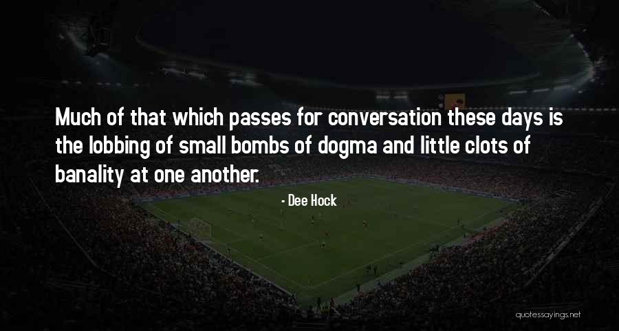 Coughed Up Bloody Quotes By Dee Hock Coughed Up Bloody Quotes By Dee Hock