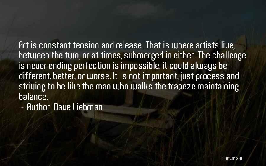 Could Always Be Worse Quotes By Dave Liebman