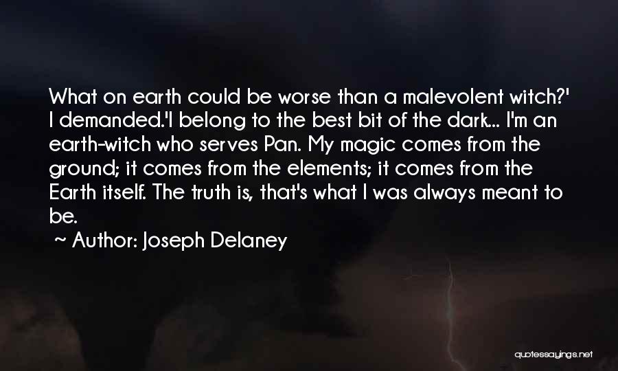 Could Always Be Worse Quotes By Joseph Delaney