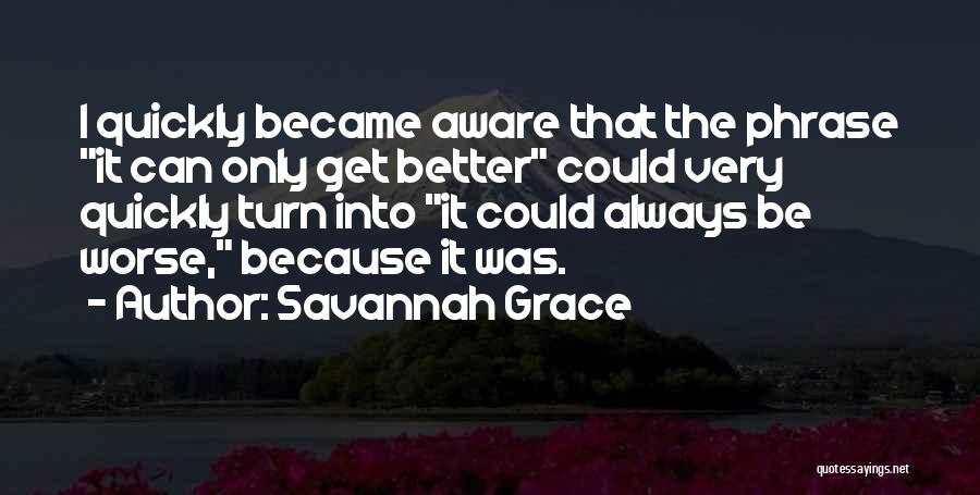 Could Always Be Worse Quotes By Savannah Grace