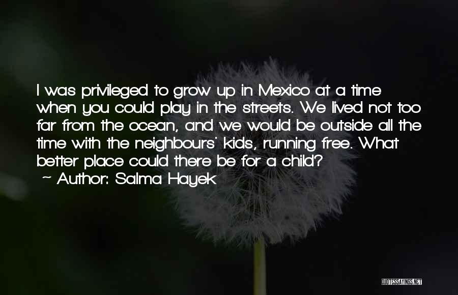 Could Be Better Quotes By Salma Hayek