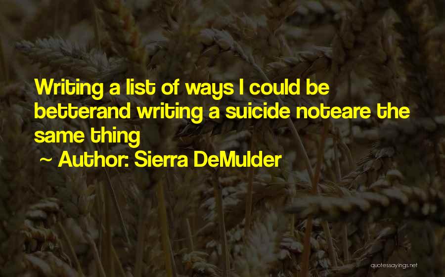 Could Be Better Quotes By Sierra DeMulder